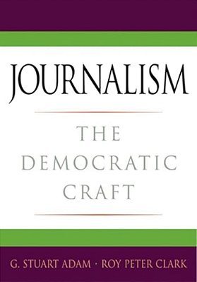 Journalism: The Democratic Craft-..