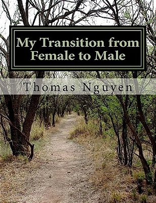 My Transition From Female To Male: A True Story About Discovering My True Identity-..
