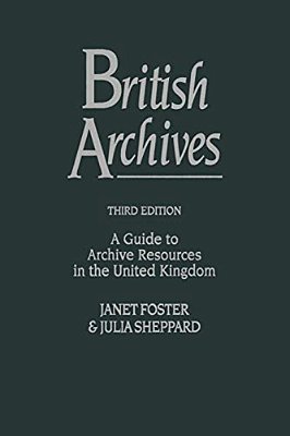 British Archives: A Guide To Archive Resources In The United Kingdom-..