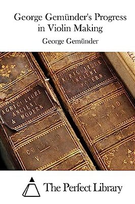 George Gemünder's Progress In Violin Making-..