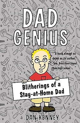 Dad Genius: Blitherings Of A Stay-At-home Dad-..