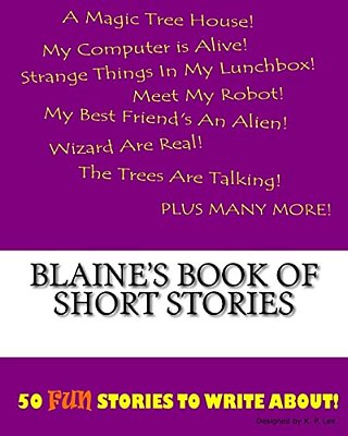 Blaine's Book Of Short Stories-..