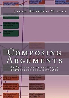 Composing Arguments: An Argumentation And Debate Textbook For The Digital Age-..