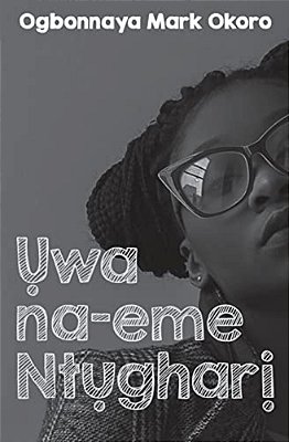 Uwa Na-Eme Ntughari (A Drama In Igbo Language)-..
