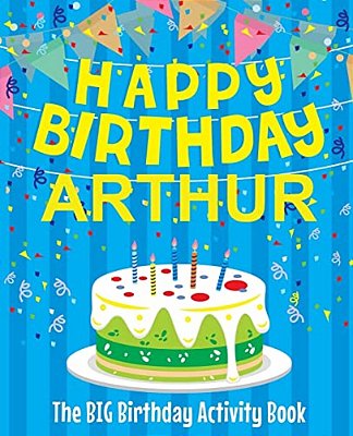 Happy Birthday Arthur - The Big Birthday Activity Book: (Personalized Children's Activity Book)-..