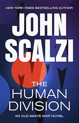 The Human Division: An Old Man's War Novel-..