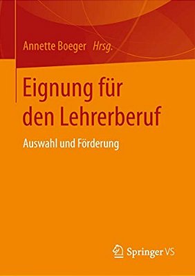 Eignung Für Den Lehrerberuf: Auswahl Und Förderung-..