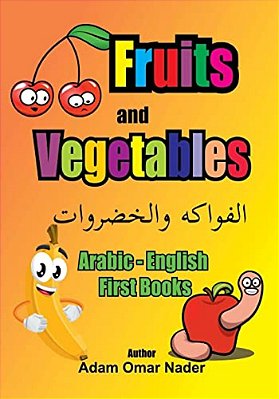 Arabic - English First Books: Fruits And Vegetables-..