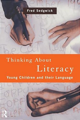 Thinking About Literacy: Young Children And Their Language-..