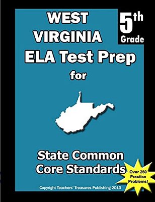 West Virginia 5Th Grade Ela Test Prep: Common Core Learning Standards-..