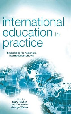 International Education In Practice: Dimensions For Schools And International Schools-..
