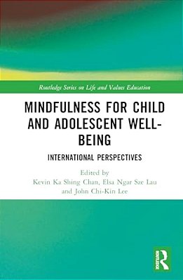 Mindfulness For Child And Adolescent Well-Being: International Perspectives-..