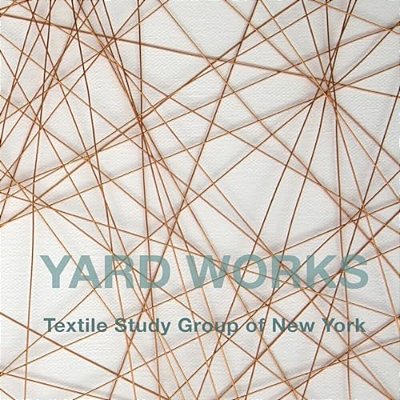 Yard Works: Textile Study Group Of New York-..