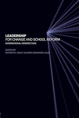 Leadership For Change And School Reform: International Perspectives-..