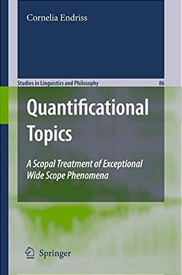 Quantificational Topics: A Scopal Treatment Of Exceptional Wide Scope Phenomena-..