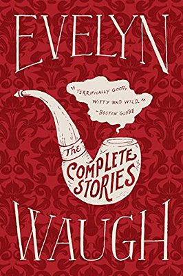 Evelyn Waugh: The Complete Stories-..