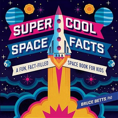 Super Cool Space Facts: A Fun, Fact-Filled Space Book For Kids-..