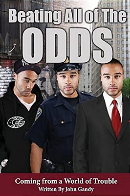 Beating All The Odds Coming From A World Of Trouble: A Book Title-..