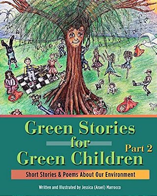Green Stories For Green Children, Part 2: Short Stories And Poems About Our Environment-..