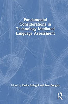 Fundamental Considerations In Technology Mediated Language Assessment-..