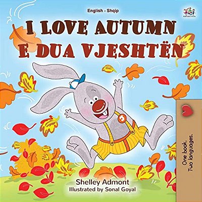 I Love Autumn (English Albanian Bilingual Book For Kids)-..
