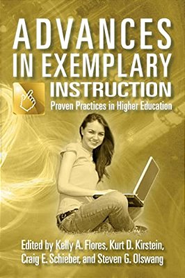 Advances In Exemplary Instruction: Proven Practices In Higher Education-..