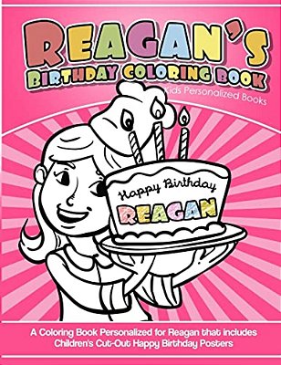 Reagan's Birthday Coloring Book Kids Personalized Books: A Coloring Book Personalized For Reagan That Includes Children's Cut Out Happy Birthday Poste-..
