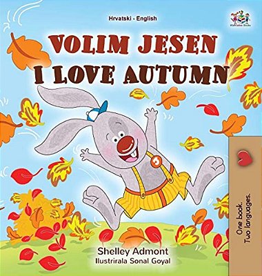 I Love Autumn (Croatian English Bilingual Book For Kids)-..