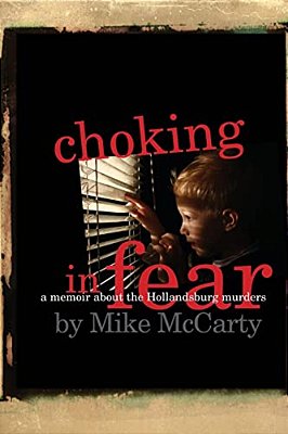 Choking In Fear: A Memoir About The Hollandsburg Murders-..