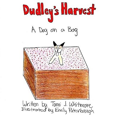 Dudley's Harvest: A Dog On A Bog-..
