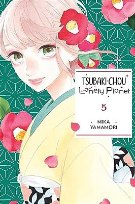 Tsubaki-Chou Lonely Planet, Vol. 5: Volume 5-..
