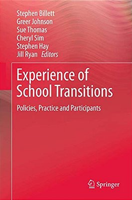 Experience Of School Transitions: Policies, Practice And Participants-..