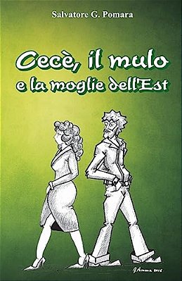 Cecè, Il Mulo E La Moglie Dell'Est-..