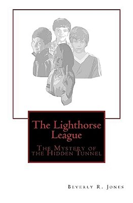 The Lighthorse League: The Mystery Of The Hidden Tunnel-..