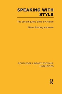 Speaking With Style: The Sociolinguistics Skills Of Children-..