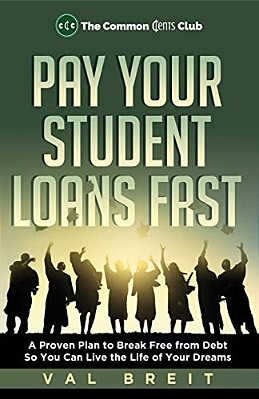 Pay Your Student Loans Fast: A Proven Plan To Break Free From Debt So You Can Live The Life Of Your Dreams-..