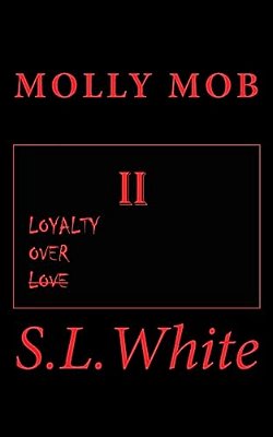 Molly Mob II: Loyalty Over Love-..