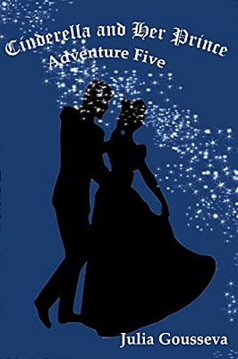 Cinderella And Her Prince: Adventure Five-..