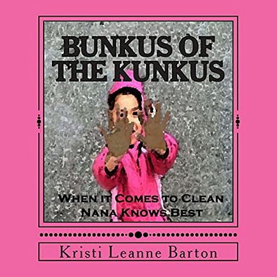 Bunkus Of The Kunkus: When It Comes To Clean Nana Knows Best-..