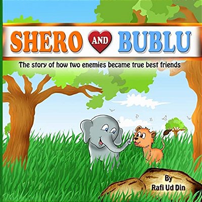 Shero And Bublu: The Story Of How Two Enemies Became True Best Friends-..