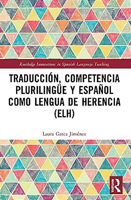 Traduccio'N, Competencia Plurilingu¨e Y Espan~ol Como Lengua De Herencia (Elh)-..