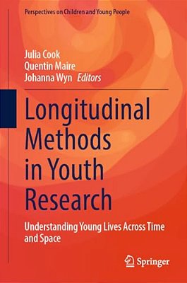 Longitudinal Methods In Youth Research: Understanding Young Lives Across Time And Space-..