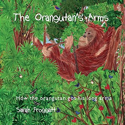 The Orangutan's Arms: How The Orangutan Got Its Long Arms-..