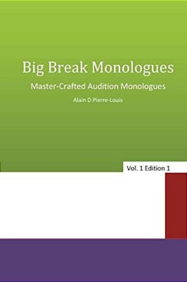 Big Break Monologues: Master Crafted Audition Monologues-..