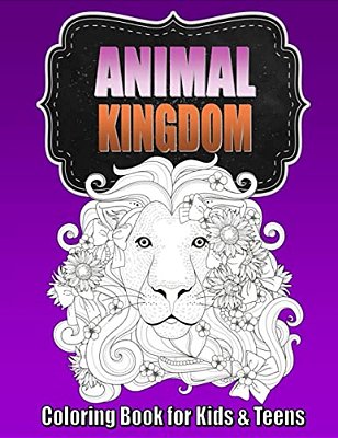 Animal Coloring Book For Older Kids & Teens Perfect For Boys & Girls: Unique Teen Coloring Book With Zentangle & Mandala Animal Patterns For Hours Of-..