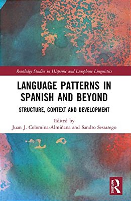 Language Patterns In Spanish And Beyond: Structure, Context And Development-..