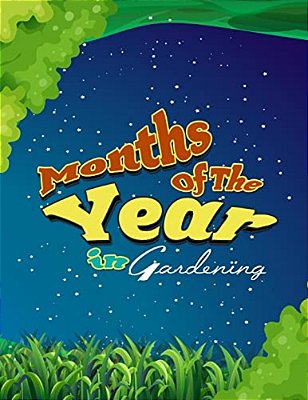 Months Of The Year: In Gardening-..