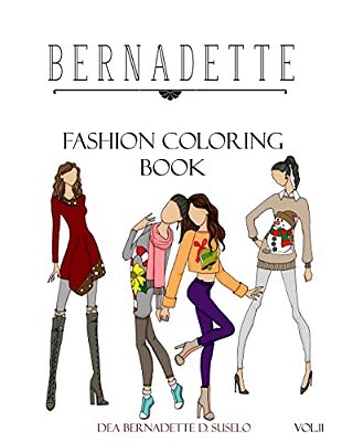 Bernadette Fashion Coloring Book Vol.11: Holiday Outfits To Wear Under Your Coat-..