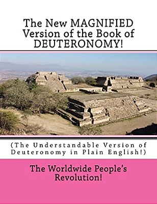 The New Magnified Version Of The Book Of Deuteronomy!: (The Understandable Version Of Deuteronomy In Plain English!)-..