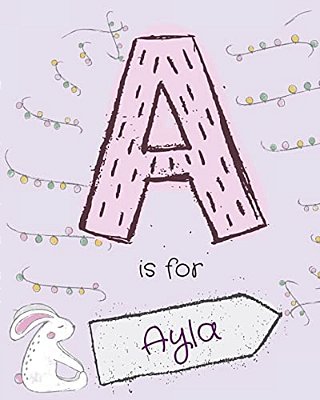 A Is For Ayla-..